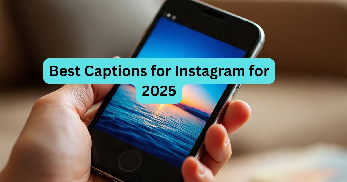 1000+ Best Captions for Instagram for 2025