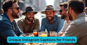 342+ Unique Instagram Captions for Friends