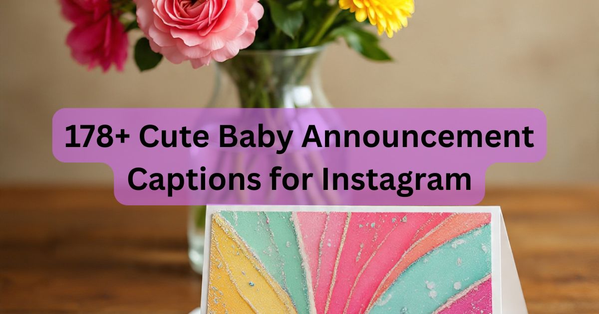 178+ Cute Baby Announcement Captions for Instagram