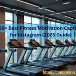 369+ Best Fitness Motivation Captions for Instagram (2025 Guide)