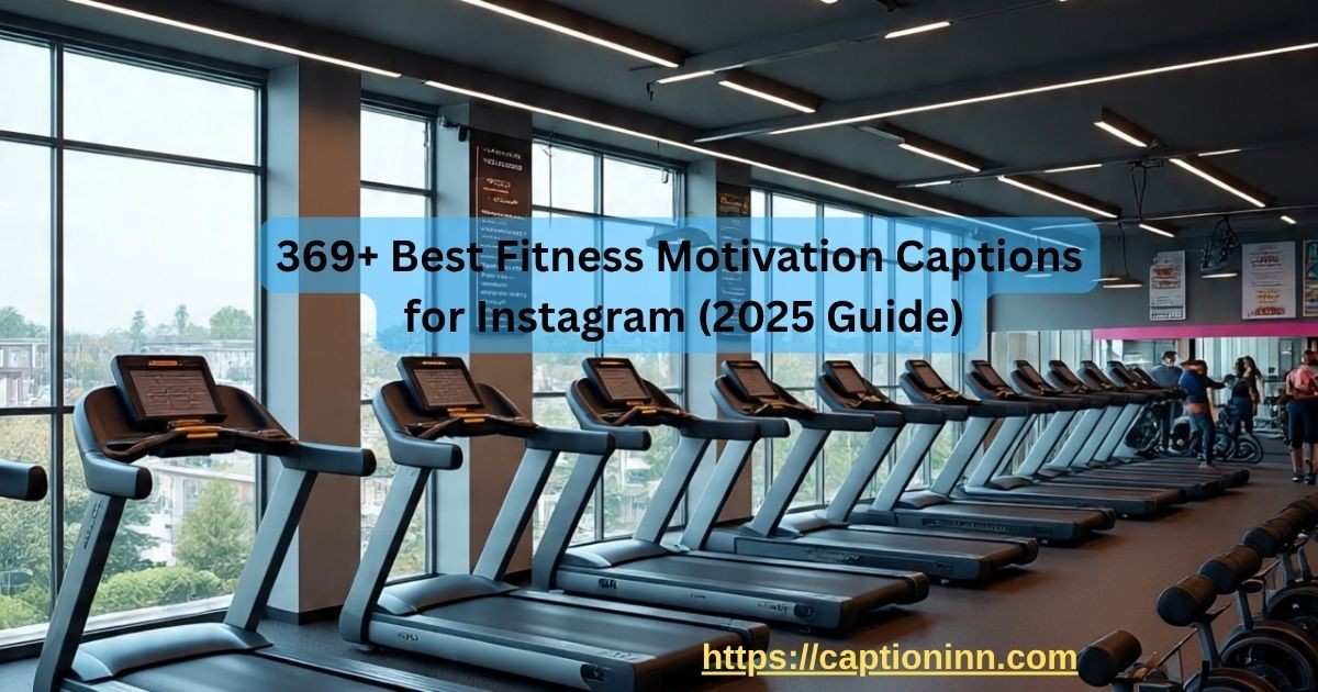 369+ Best Fitness Motivation Captions for Instagram (2025 Guide)